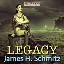 Legacy, ljudbok av James H. Schmitz