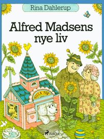 Alfred Madsens nye liv, eBook by Rina Dahlerup