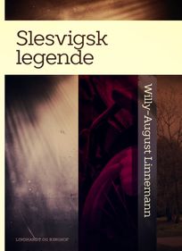 Slesvigsk legende, eBook by Willy-August Linnemann
