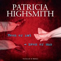 Hvem er kat – hvem er mus, audiobook by Patricia Highsmith