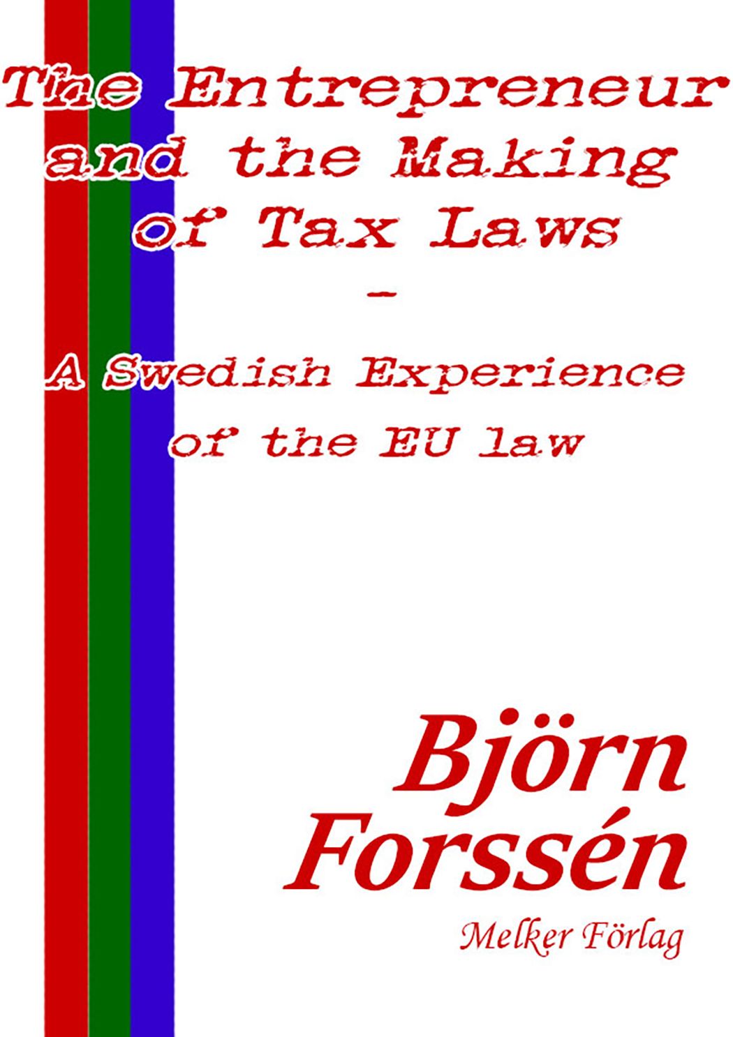 The Entrepreneur and the Making of Tax Laws, eBook by Björn Forssén