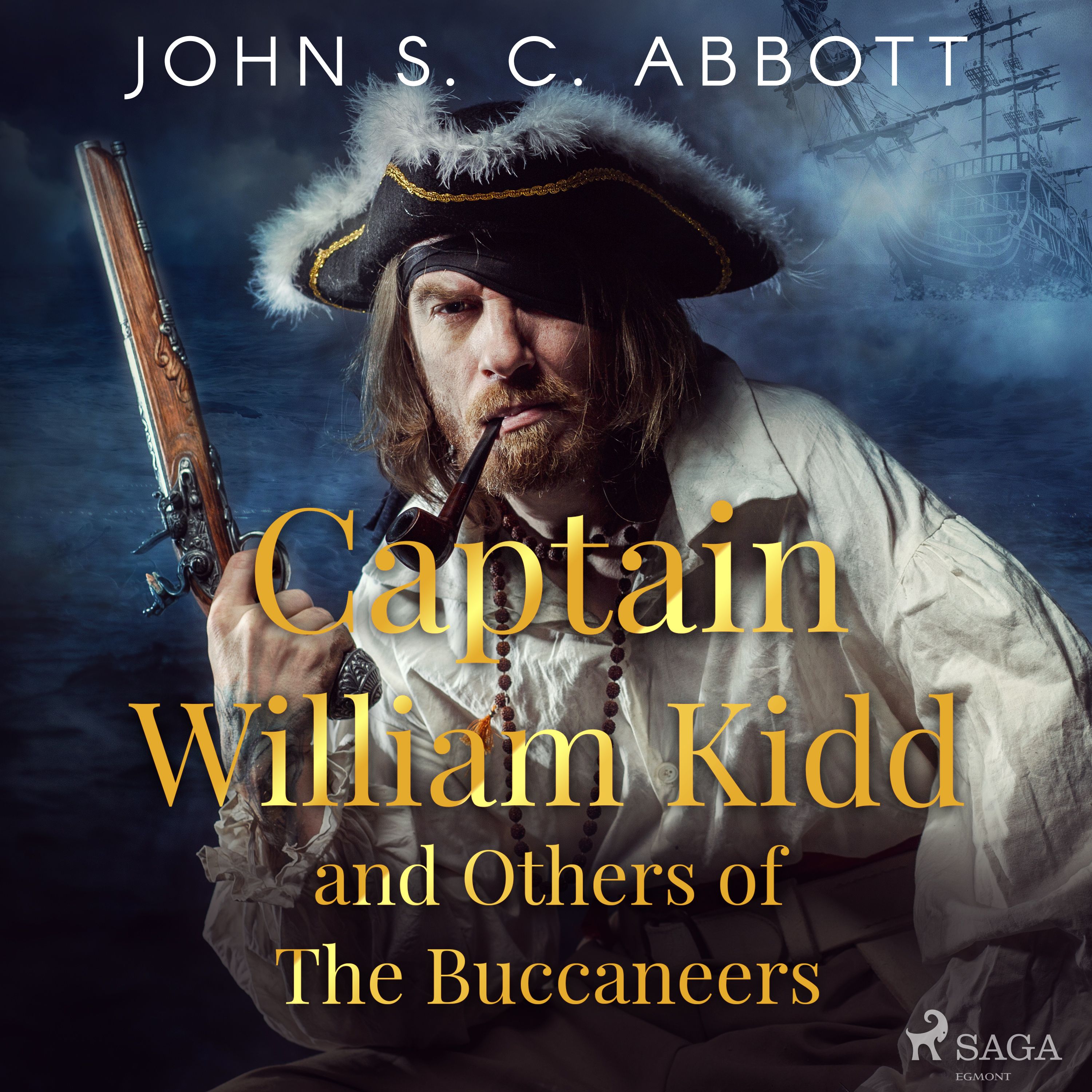 Captain William Kidd and Others of The Buccaneers, audiobook by John S. C. Abbott
