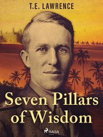 Seven Pillars of Wisdom, eBook by T.E. Lawrence