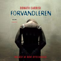 Forvandleren, audiobook by Donato Carrisi