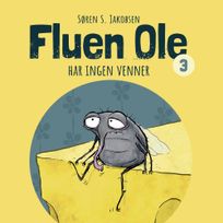 Fluen Ole #3: Fluen Ole har ingen venner, audiobook by Søren S. Jakobsen