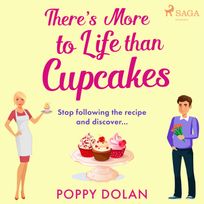 There's More To Life Than Cupcakes, audiobook by Poppy Dolan