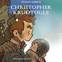 Christopher Krudtugle, audiobook by Tilman Gersch