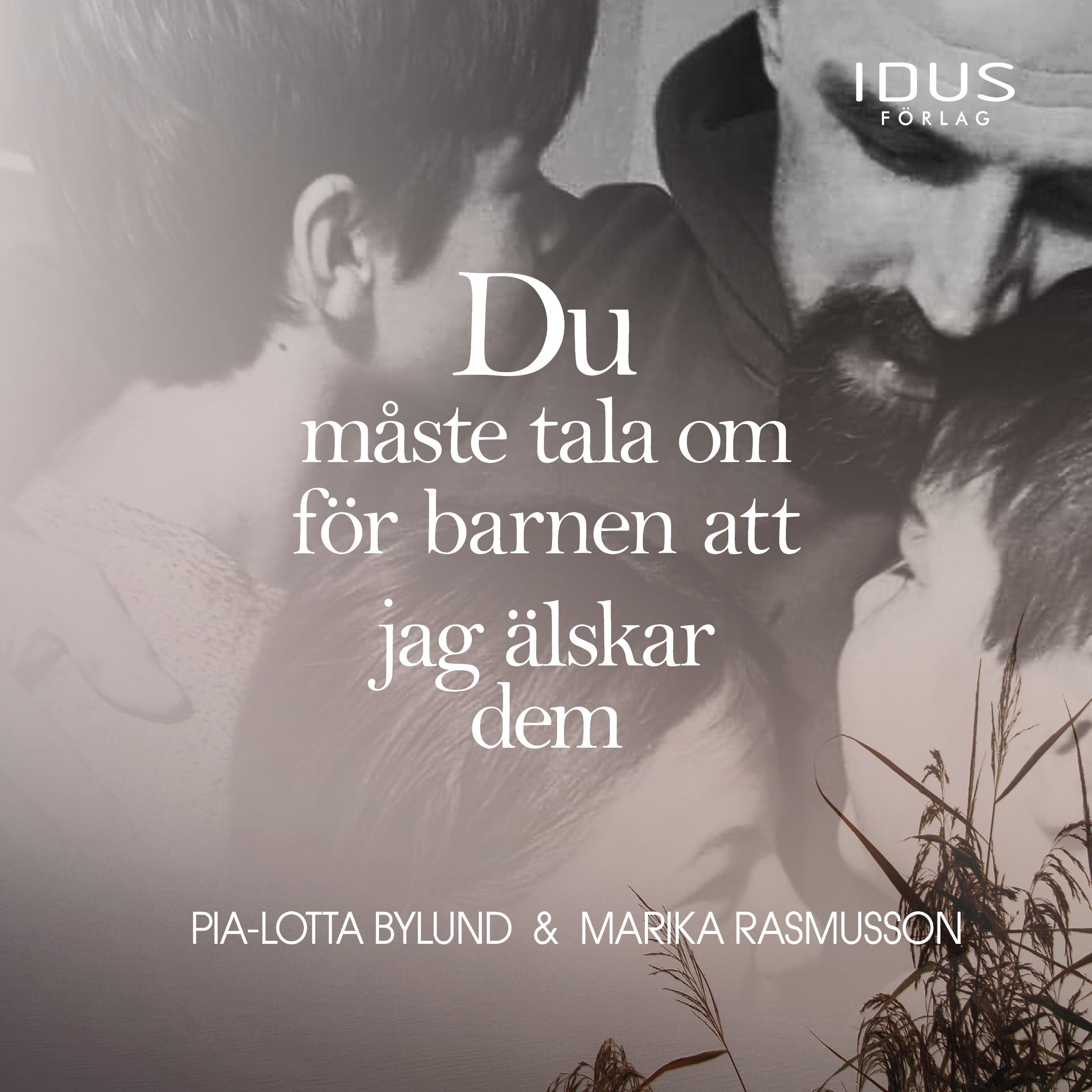 Du måste tala om för barnen att jag älskar dem, audiobook by Pia-Lotta Bylund, Marika Rasmusson