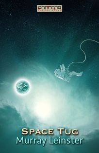 Space Tug, eBook by Murray Leinster